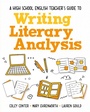 Cover: A High School English Teacher's Guide to Writing Literary Analysis - Routledge