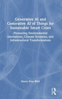 Cover: Generative AI and Generative AI of Things for Sustainable Smart Cities - CRC Press