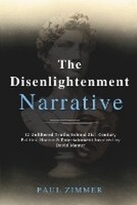 Enlarge image Cover: The Disenlightenment Narrative - Lulu.com