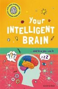 Abbildung von: Your Intelligent Brain - Oxford Children's