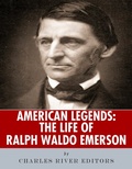 Cover: The Life of Ralph Waldo Emerson - Charles River Editors