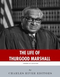 Cover: The Life of Thurgood Marshall - Charles River Editors