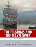 Cover: The Pilgrims and the Mayflower - Charles River Editors