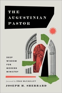 Enlarge image Cover: The Augustinian Pastor - Baker Academic, Div of Baker Publishing Group
