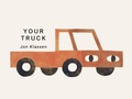 Cover: Your Truck - Walker Books Ltd