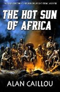Abbildung von: The Hot Sun of Africa - Caliber Books