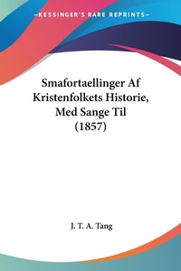 Abbildung von: Smafortaellinger Af Kristenfolkets Historie, Med Sange Til (1857) - Kessinger Publishing