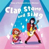 Enlarge image Cover: Clap, Stomp, and Sing - Rebel Girls
