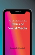 Cover: An Introduction to the Ethics of Social Media - Hackett Publishing Co, Inc