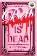 Cover: Beth Is Dead - Sarah Barley Books / Simon & Schuster Books for Young Readers