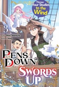 Cover: Pens Down, Swords Up: Throw Your Studies to the Wind Volume 3 - J-Novel Club