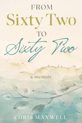 Cover: From Sixty Two to Sixty Two - Edinburgh Publishing