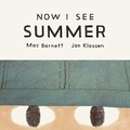 Cover: Now I See Summer - Tundra Books
