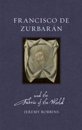 Cover: Francisco de Zurbaran and the Fabric of the World - Reaktion Books