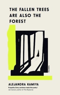 Enlarge image Cover: The Fallen Trees Are Also the Forest - Pushkin Press