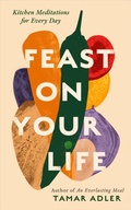 Cover: Feast on Your Life - Swift Press