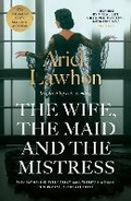 Cover: The Wife, the Maid and the Mistress - Swift Press