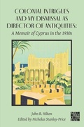 Cover: Colonial Intrigues and My Dismissal as Director of Antiquities - Archaeopress Publishing