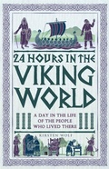 Cover: 24 Hours in the Viking World - Michael O'Mara Books Ltd