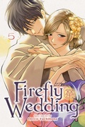 Cover: Firefly Wedding, Vol. 5: Volume 5 - Viz Media, Subs. of Shogakukan Inc