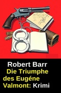 Cover: Die Triumphe des Eug&eacute;ne Valmont: Krimi - Uksak E-Books