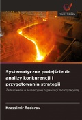 Cover: Systematyczne podejscie do analizy konkurencji i przygotowania strategii - Wydawnictwo Nasza Wiedza