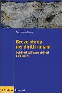 Abbildung von: Breve storia dei diritti umani. Dai diritti dell'uomo ai diritti delle donne - Itinerari. Diritto;Il Mulino
