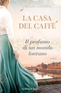 Abbildung von: La casa del caffè. Il profumo di un mondo lontano - Pandora;Sperling & Kupfer