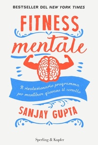 Abbildung von: Fitness mentale. Il rivoluzionario programma per mantenere giovane il cervello - Guide. Benessere;Sperling & Kupfer