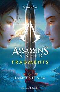 Abbildung von: Assassin's Creed. Fragments. La spada di Aizu - Pandora;Sperling & Kupfer