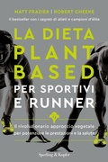 Cover: La dieta plant-based per sportivi e runner. Il rivoluzionario approccio vegetale per potenziare le prestazioni e la salute - Guide. Benessere;Sperling & Kupfer