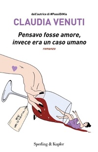 Abbildung von: Pensavo fosse amore, invece era un caso umano - Parole;Sperling & Kupfer