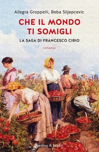 Abbildung von: Che il mondo ti somigli. La saga di Francesco Cirio - Pandora;Sperling & Kupfer