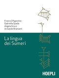 Cover: La lingua dei sumeri - Lingue antiche del Vicino Oriente e del Mediterraneo;Hoepli