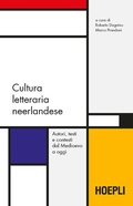 Cover: Cultura letteraria neerlandese. Autori, testi e contesti dal Medioevo a oggi - Letteratura e civilt&agrave; straniere;Hoepli