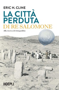 Abbildung von: La città perduta di re Salomone. Alla ricerca di Armageddon - Saggi;Hoepli