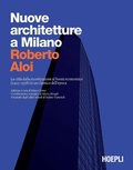 Cover: Nuove architetture a Milano. La citt&agrave; dalla ricostruzione al boom economico (1945- 1958) in un classico dell'epoca - Storia e saggi architettura;Hoepli