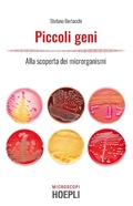 Cover: Piccoli geni. Alla scoperta dei microrganismi - Microscopi;Ulrico Hoepli