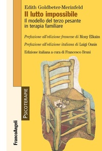 Abbildung von: Il lutto impossibile. Il modello del terzo pesante in terapia familiare - Psicoterapie;Franco Angeli