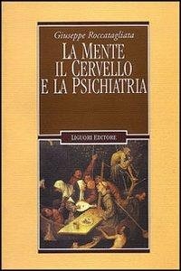 Abbildung von: La mente, il cervello e la psichiatria - Inconscio e cultura;Liguori