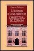 Bild: Il restauro dell'architettura, l'architettura del restauro - Problemi e metodi di architettura;Liguori