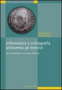 Abbildung von: Informatica e crittografia attraverso gli esercizi. Una metodologia e una pratica didattica - Liguori