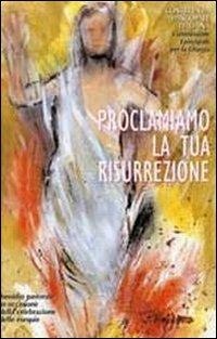 Abbildung von: Proclamiamo la tua resurrezione. Sussidio pastorale in occasione della celebrazione delle esequie - Liturgia;Libreria Editrice Vaticana