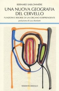 Abbildung von: Una nuova geografia del cervello. Funzioni e risorse di un organo sorprendente - La scienza nuova;edizioni Dedalo