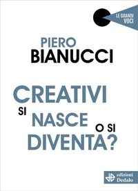 Abbildung von: Creativi si nasce o si diventa? - Le grandi voci;edizioni Dedalo