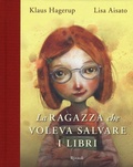 Cover: La ragazza che voleva salvare i libri - Albi illustrati;Rizzoli