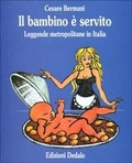 Cover: Il bambino &egrave; servito. Leggende metropolitane in Italia - Prisma;edizioni Dedalo