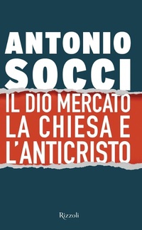 Abbildung von: Il dio Mercato, la Chiesa e l'Anticristo - Saggi italiani;Rizzoli