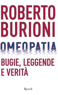 Abbildung von: Omeopatia. Bugie, leggende e verità - Saggi italiani;Rizzoli