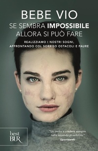 Abbildung von: Se sembra impossibile allora si può fare. Realizziamo i nostri sogni, affrontando col sorriso ostacoli e paure - BUR Best BUR;Rizzoli